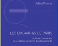 Paris, une ville piégée par ses illusions technicistes (Julien Demade)
